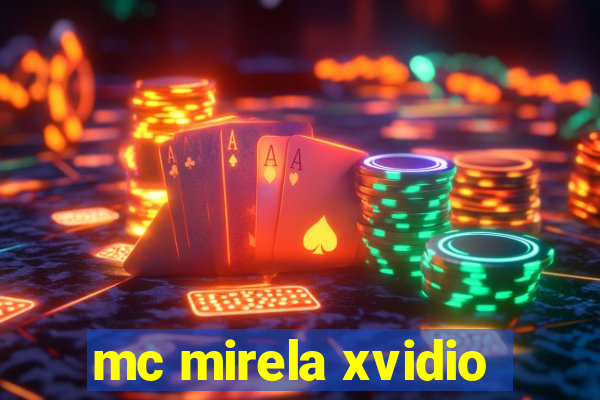 mc mirela xvidio